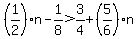 %281%2F2%29n-1%2F8%3E3%2F4%2B%285%2F6%29n