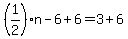 %281%2F2%29n-6%2B6=3%2B6