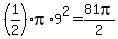 %281%2F2%29pi%2A9%5E2=81pi%2F2