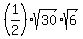 %281%2F2%29sqrt%2830%29sqrt%286%29