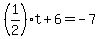%281%2F2%29t%2B6=-7