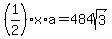 %281%2F2%29x%2Aa=484sqrt%283%29