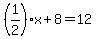 %281%2F2%29x%2B8=12