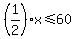 %281%2F2%29x%3C=60
