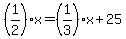 %281%2F2%29x=%281%2F3%29x%2B25
