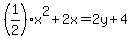 %281%2F2%29x%5E2%2B2x=2y%2B4