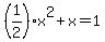 %281%2F2%29x%5E2%2Bx=1