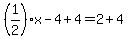 %281%2F2%29x-4%2B4=2%2B4