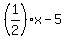 %281%2F2%29x-5