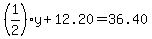 %281%2F2%29y%2B12.20=36.40