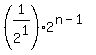 %281%2F2%5E1%29%2A2%5E%28n-1%29