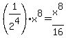 %281%2F2%5E4%29%2Ax%5E8+=+x%5E8%2F16
