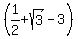 %281%2F2+%2B+sqrt%283%29-3%29