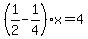 %281%2F2-1%2F4%29%2Ax=4