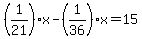 %281%2F21%29x-%281%2F36%29x=15