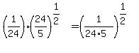 %281%2F24%29%2A%2824%2F5%29%5E%281%2F2%29+=+%281%2F%2824%2A5%29%29%5E%281%2F2%29