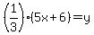 %281%2F3%29%285x+%2B6%29=+y+