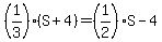 %281%2F3%29%28S+%2B+4%29+=+%281%2F2%29S+-+4