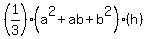 %281%2F3%29%28a%5E2%2Bab%2Bb%5E2%29%28h%29