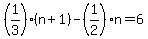 %281%2F3%29%28n%2B1%29-%281%2F2%29n=6
