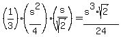 %281%2F3%29%28s%5E2%2F4%29%28s%2Fsqrt%282%29%29=%28s%5E3%2Asqrt%282%29%29%2F24
