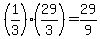 %281%2F3%29%2A%2829%2F3%29+=+29%2F9