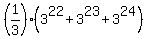 %281%2F3%29%2A%283%5E22%2B3%5E23%2B3%5E24%29