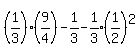 %281%2F3%29%2A%289%2F4%29-1%2F3-expr%281%2F3%29%281%2F2%29%5E2