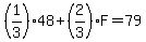 %281%2F3%29%2A48%2B%282%2F3%29F=79