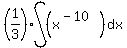 %281%2F3%29%2Aint%28%28x%5E%28-10%29%29%2Cdx%29+
