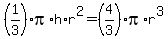 %281%2F3%29%2Api%2Ah%2Ar%5E2=%284%2F3%29%2Api%2Ar%5E3