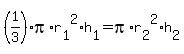 %281%2F3%29%2Api%2Ar%5B1%5D%5E2%2Ah%5B1%5D=pi%2Ar%5B2%5D%5E2%2Ah%5B2%5D