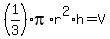%281%2F3%29%2Api%2Ar%5E2%2Ah+=+V