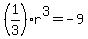 %281%2F3%29%2Ar%5E3=-9
