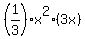 %281%2F3%29%2Ax%5E2%2A%283x%29