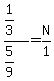 %281%2F3%29%2F%285%2F9%29+=+N%2F1