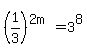 %281%2F3%29%5E%282m%29=3%5E8