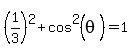 %281%2F3%29%5E2%2Bcos%5E2%28theta%29=1