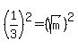 %281%2F3%29%5E2=+%28sqrt%28m%29%29%5E2