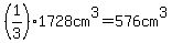 %281%2F3%291728cm%5E3=576cm%5E3