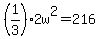 %281%2F3%292w%5E2=216