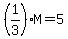 %281%2F3%29M=5