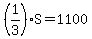 %281%2F3%29S=1100