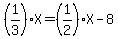 %281%2F3%29X=%281%2F2%29X-8