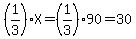 %281%2F3%29X=%281%2F3%2990=30