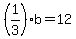 %281%2F3%29b+=+12
