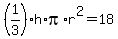 %281%2F3%29h%2Api%2Ar%5E2=18