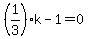%281%2F3%29k-1+=+0