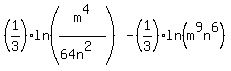 %281%2F3%29ln%28m%5E4%2F%2864n%5E2%29%29+-+%281%2F3%29ln%28m%5E9n%5E6%29
