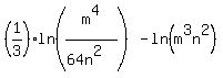 %281%2F3%29ln%28m%5E4%2F%2864n%5E2%29%29+-+ln%28m%5E3n%5E2%29